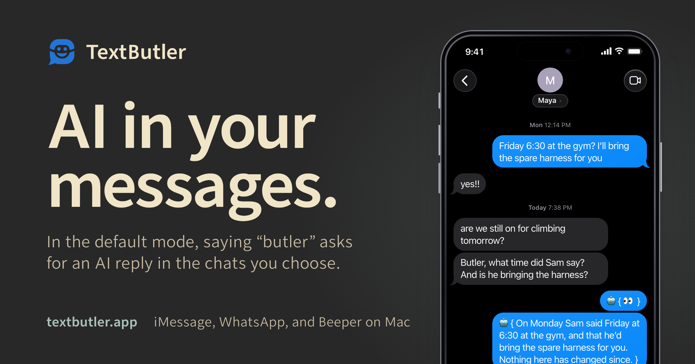 AI in your messages: a friend asks “Butler, what time did Sam say?” in iMessage, and a reply marked 🤖{ } answers from what Sam wrote earlier.